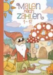 Malen nach Zahlen Buch mit Zwerg und Pilzhaus