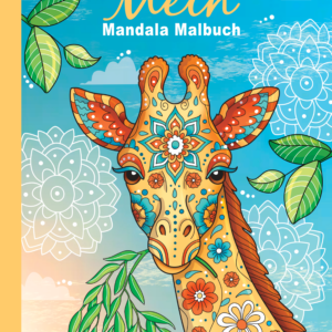 Mein tierisch tolles Mandala Malbuch: 55 wunderschöne und einzigartige Tier - Mandalas für Kinder ab 10 Jahren zum Ausmalen und Entspannen.