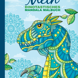 Mein dinotastisches Mandala Malbuch: 50 tolle Dino-Mandalas für Kinder zum Ausmalen und Entspannen.