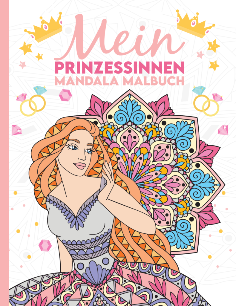 Mein Prinzessinnen Mandala Malbuch: Wunderschöne Prinzessinnen-Mandalas zum Ausmalen und Entspannen für Kinder ab 8 Jahren