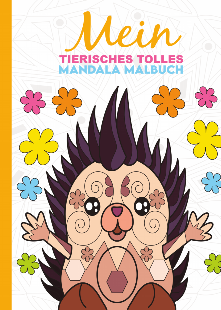 Mein tierisch tolles Mandala Malbuch: Kreativer Ausmalspaß mit 50 wunderschönen Tiermandalas für Kinder ab 4 Jahren