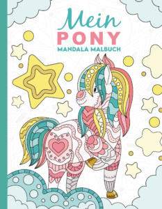 Mein Pony Mandala Malbuch: 50 tolle und anspruchsvolle Pony-Mandalas für Kinder zum Ausmalen und Entspannen.