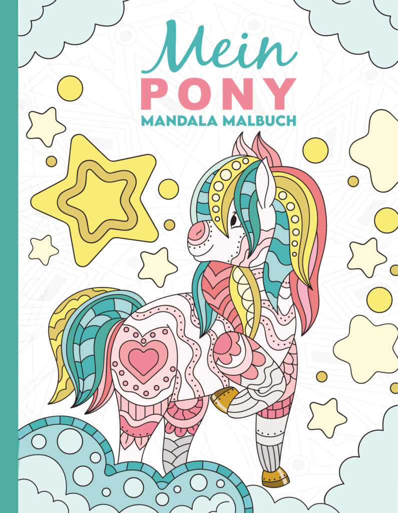 Mein Pony Mandala Malbuch: 50 tolle und anspruchsvolle Pony-Mandalas für Kinder zum Ausmalen und Entspannen.