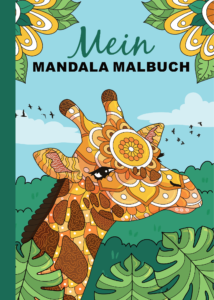 Mein Mandala Malbuch: Der tierische Ausmalspaß – 50 Tier-Mandalas, die Kinder lieben werden!