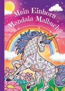 Mein Einhorn Mandala Malbuch: 50 zauberhafte Einhorn-Mandalas für kreative Kids ab 8 Jahren