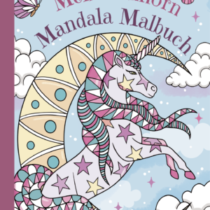 Mein Einhorn Mandala Malbuch: Entdecke 50 wunderschöne Einhorn-Mandalas – Das perfekte Geschenk für kreative Kinder ab 8 Jahren