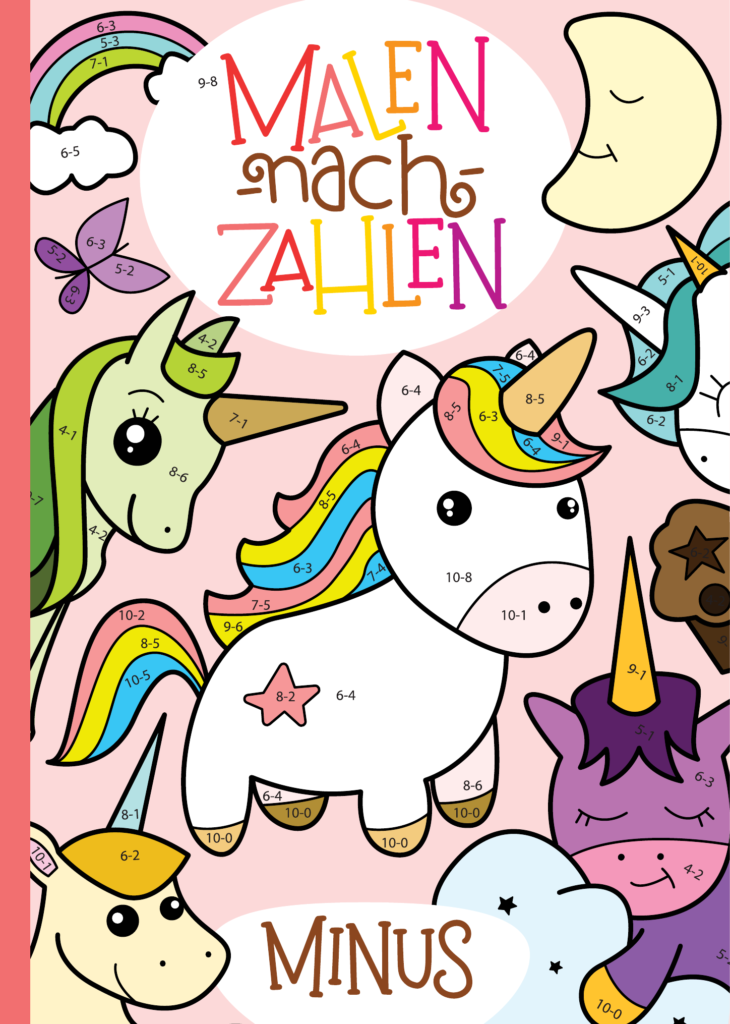 Malen nach Zahlen: Minus-Rechnen im Zahlenraum von 1 - 10 mit tollen Einhornmotiven trainieren. (Rechenfreude, Band 8)