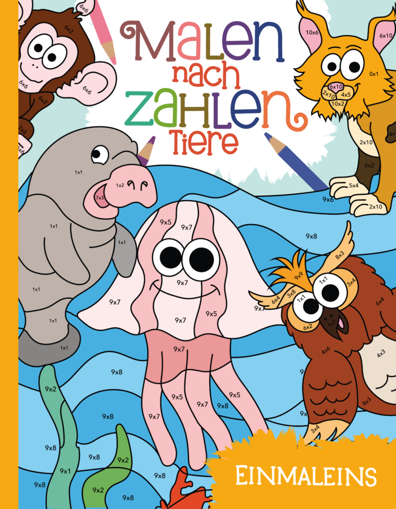 Malen nach Zahlen: Lerne und übe spielerisch das Multiplizieren mit 40 Tier-Motiven und farbiger Legende.