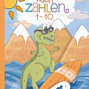 Malen nach Zahlen: Spielerisch Zahlen lernen mit super lustigen Dinos.