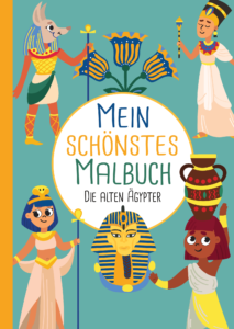 Mein schönstes Malbuch: 50 wunderschöne Ägypten-Motive zum Ausmalen für Kinder ab 3 Jahren.