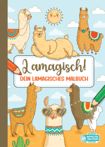 Lamagisch!: 50 lamagische Ausmalbilder – von Illustrator:innen erstellt, einseitig gedruckt & mit PDF-Bonus für endlosen Malspaß