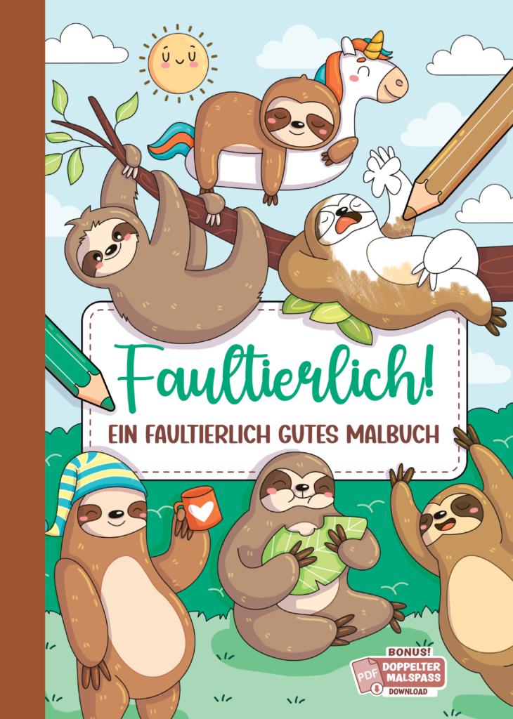 Faultierlich!: 50 faultierliche Ausmalbilder – von Illustrator:innen erstellt, einseitig gedruckt & mit PDF-Bonus für endlosen Malspaß