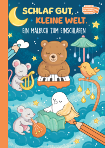 Schlaf gut, kleine Welt.: Malen, Lauschen, schlafen geh'n: 40 Bilder, wunderschön. Das Malbuch für die gute Ruh', bringt süße Träume dir im Nu.